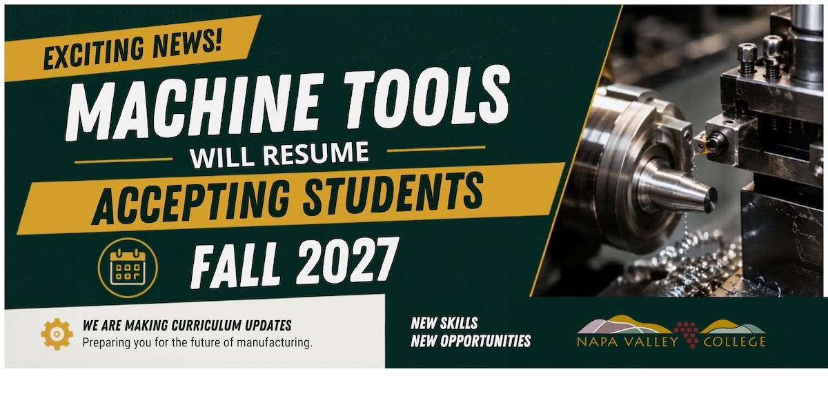 Banner announcing that Napa Valley College Machine Tools will resume accepting students in Fall 2027 after curriculum updates